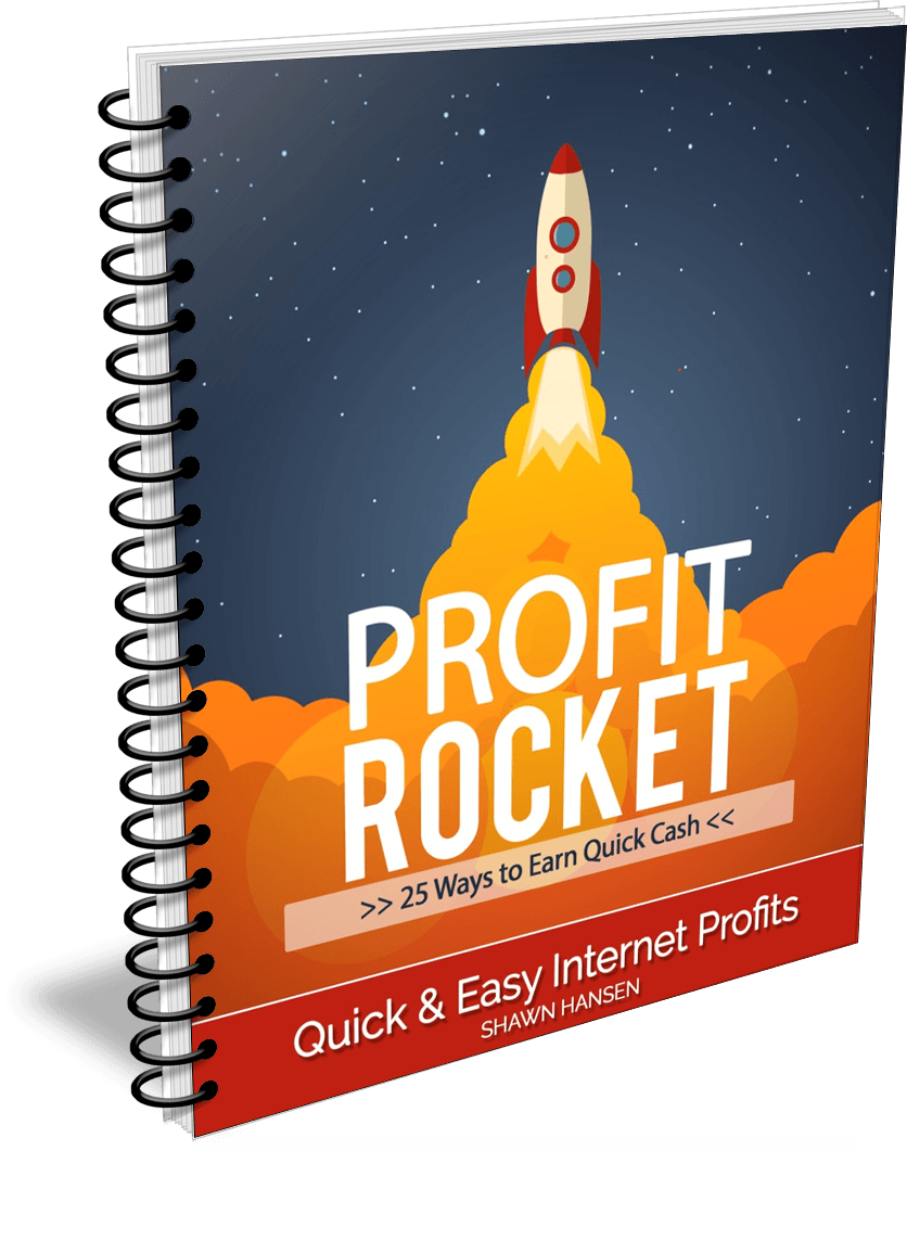Profit Rocket - 25 Ways to Earn Quick Cash by Shawn Hansen