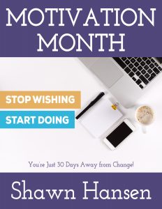 Motivation Month Presented by Shawn Hansen